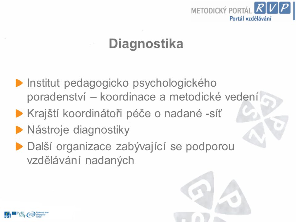 Diagnostika Institut pedagogicko psychologického poradenství – koordinace a metodické vedení. Krajští koordinátoři péče o nadané -síť.
