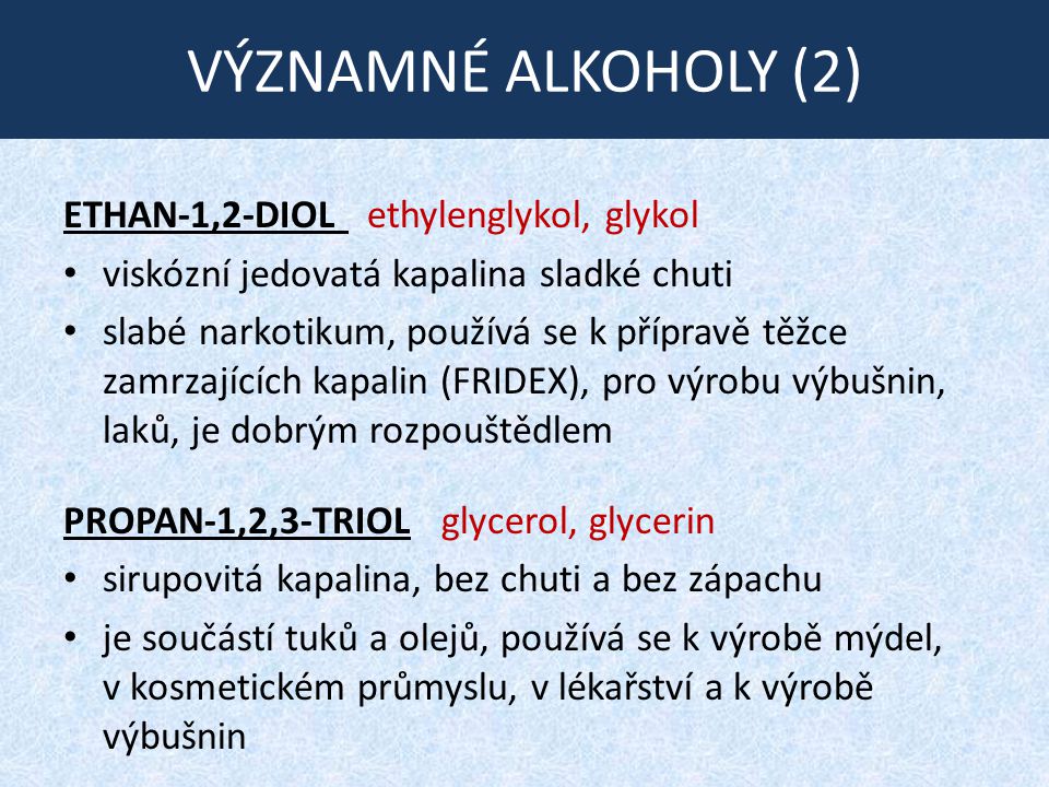 VÝZNAMNÉ ALKOHOLY (2) ETHAN-1,2-DIOL ethylenglykol, glykol