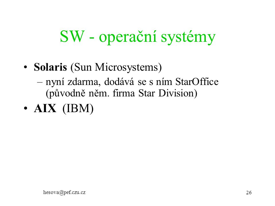 SW - operační systémy AIX (IBM) Solaris (Sun Microsystems)