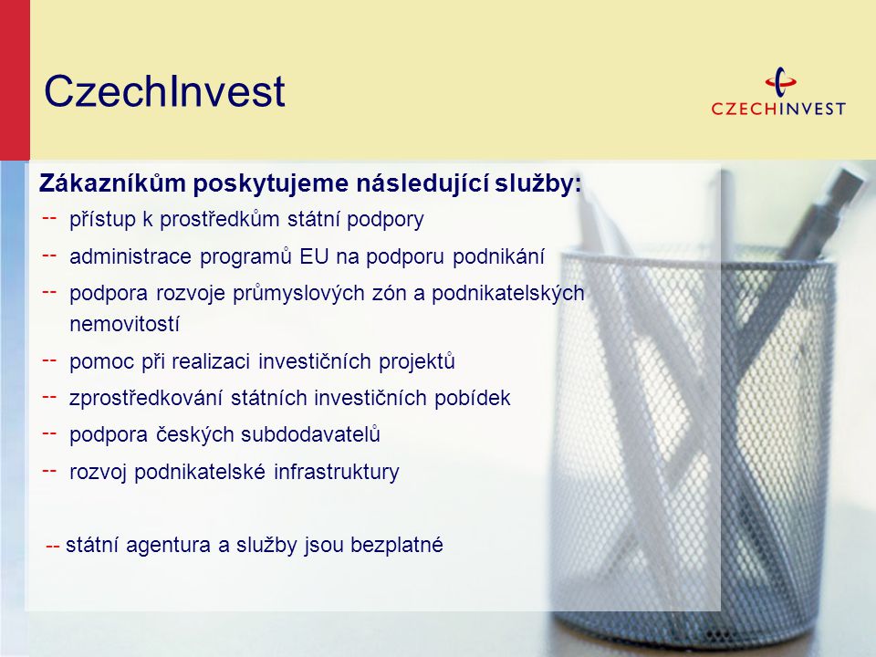 CzechInvest Zákazníkům poskytujeme následující služby: