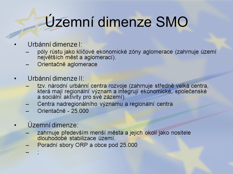 Územní dimenze SMO Urbánní dimenze I: Urbánní dimenze II: