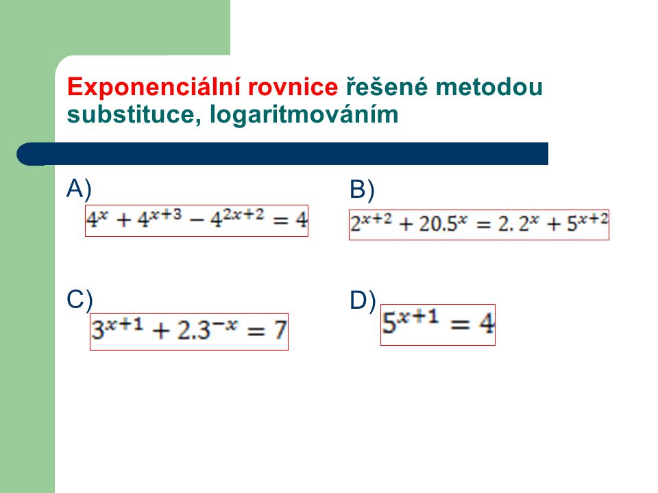 Exponenciální rovnice řešené metodou substituce, logaritmováním