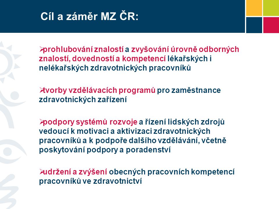 Cíl a záměr MZ ČR: