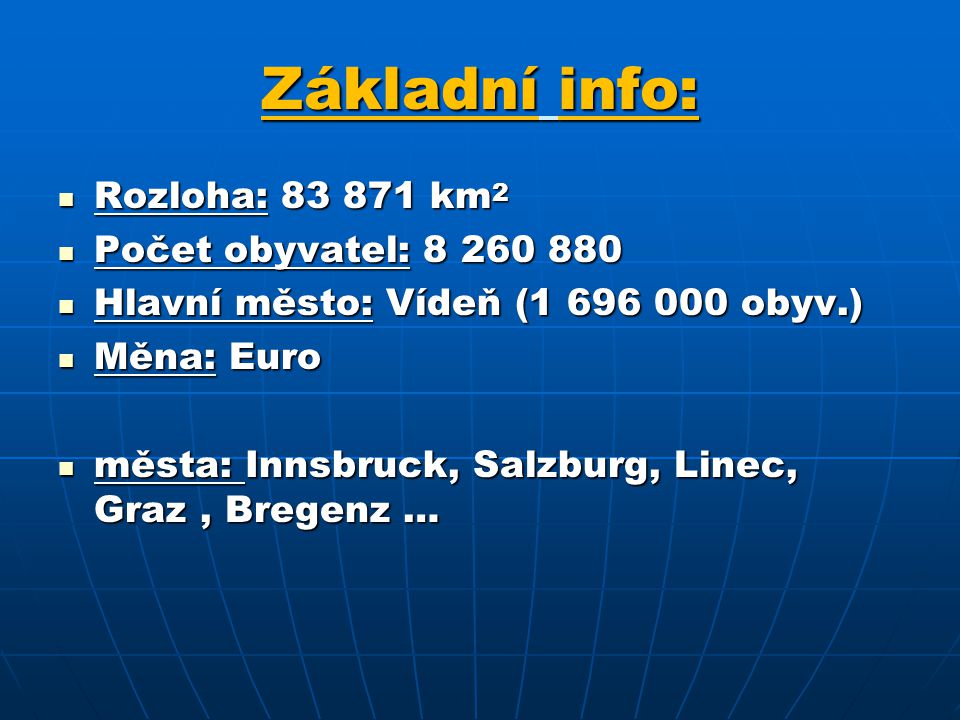 Základní info: Rozloha: km2 Počet obyvatel: