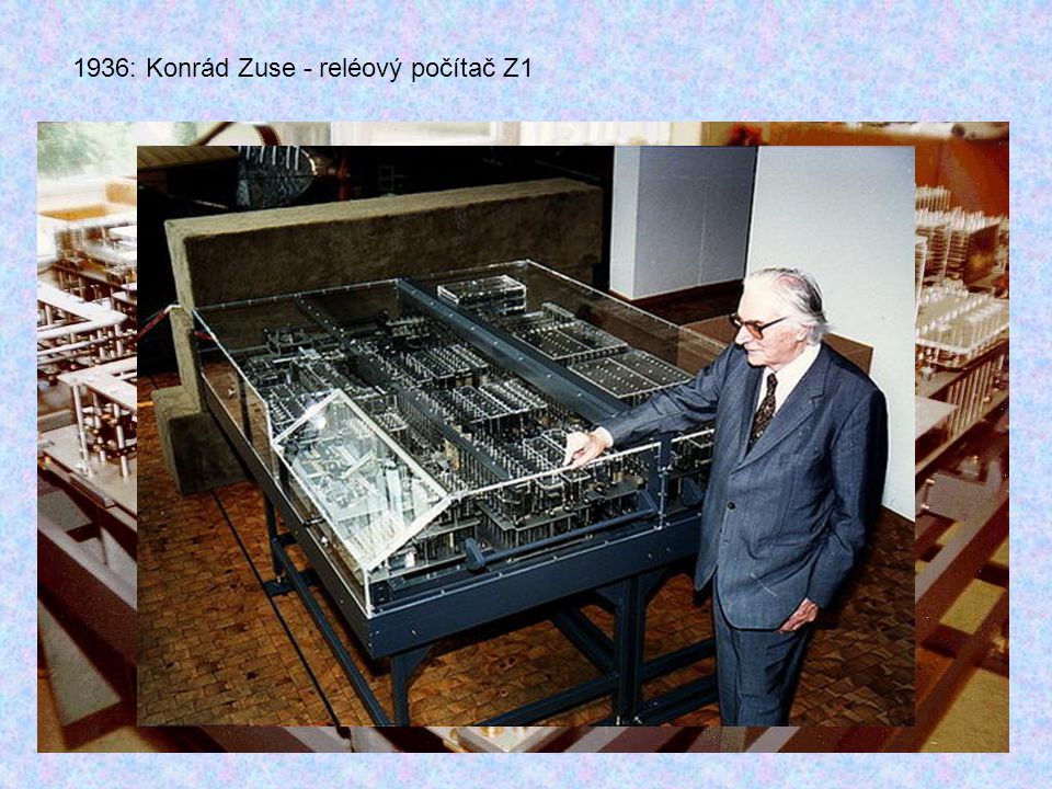 1936: Konrád Zuse - reléový počítač Z1