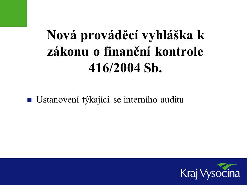 Nová prováděcí vyhláška k zákonu o finanční kontrole 416/2004 Sb.