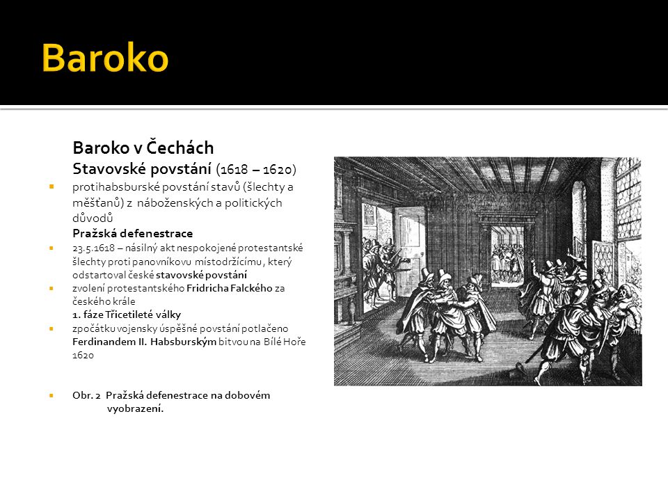 Baroko Baroko v Čechách Stavovské povstání (1618 – 1620)