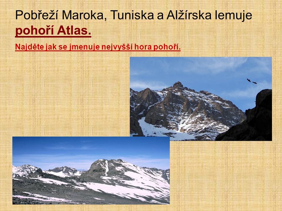 Pobřeží Maroka, Tuniska a Alžírska lemuje pohoří Atlas.