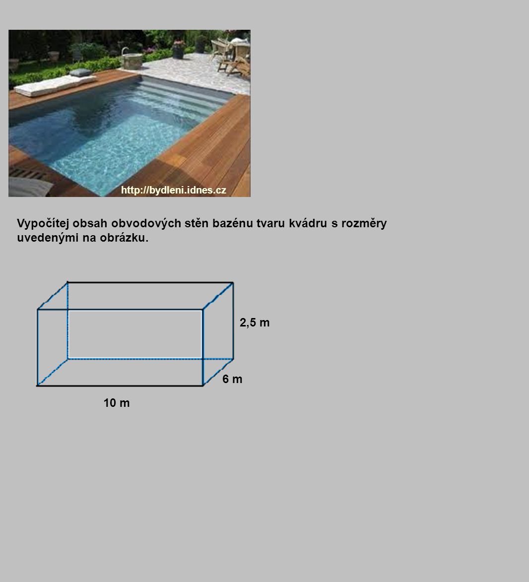 Vypočítej obsah obvodových stěn bazénu tvaru kvádru s rozměry uvedenými na obrázku.