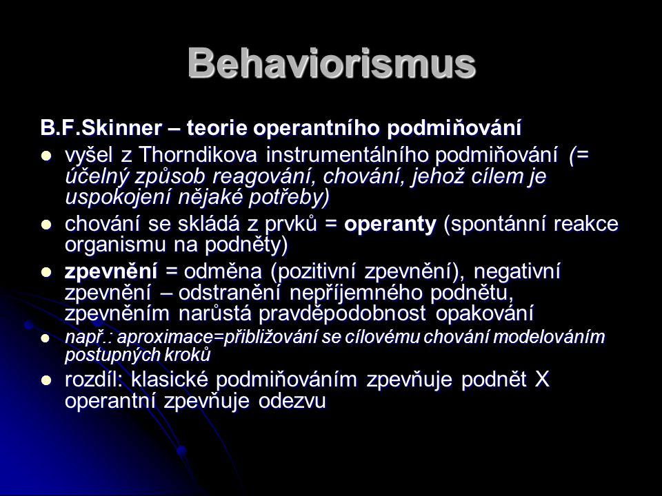 Behaviorismus B.F.Skinner – teorie operantního podmiňování