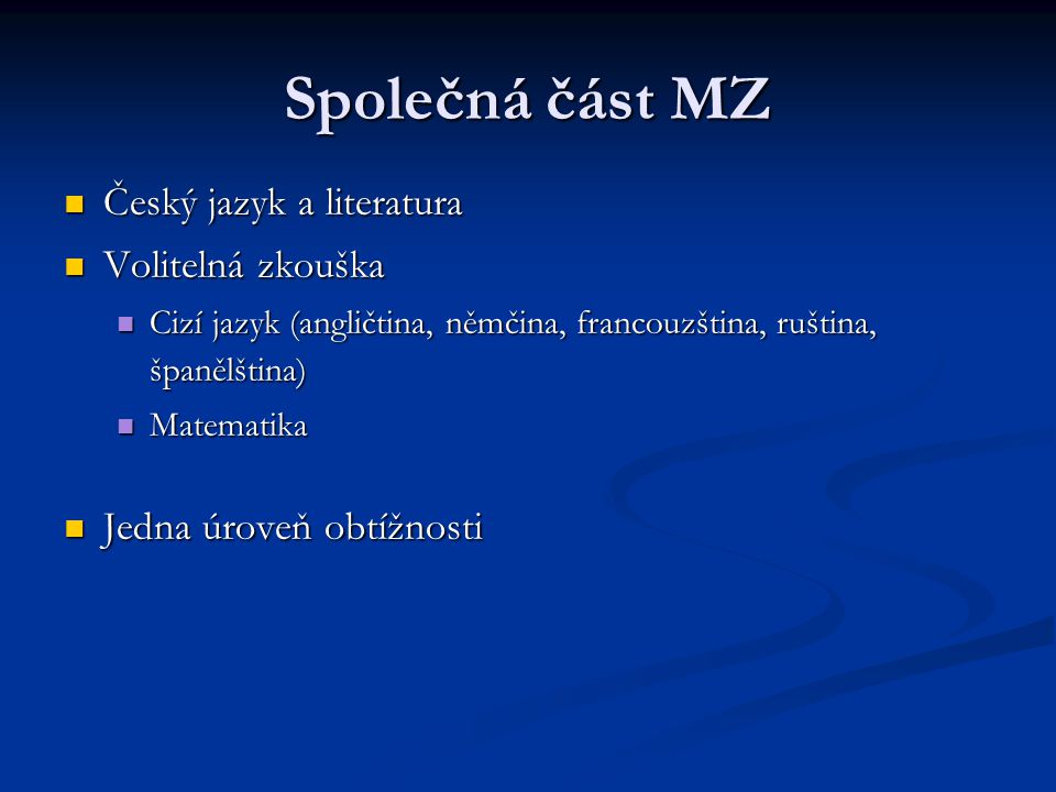 Společná část MZ Český jazyk a literatura Volitelná zkouška