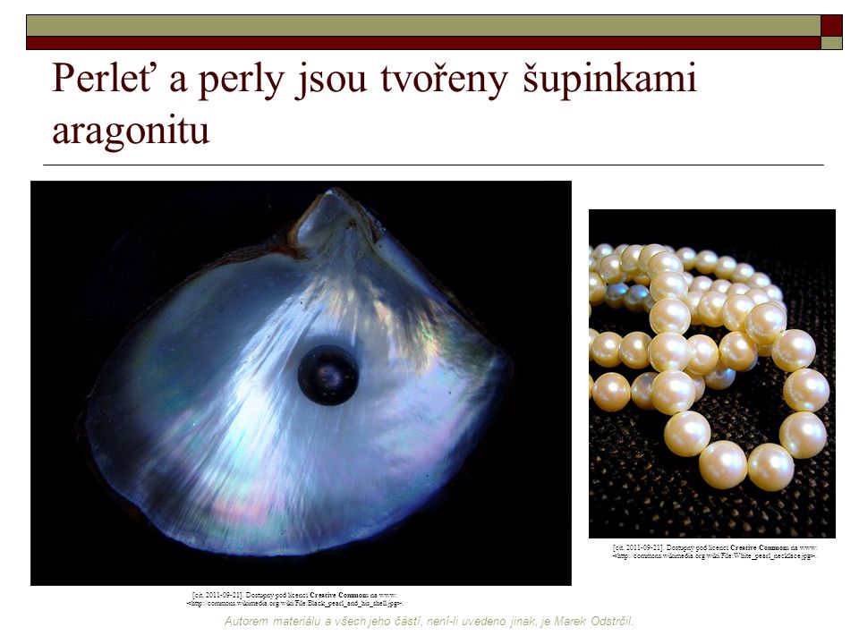 Perleť a perly jsou tvořeny šupinkami aragonitu