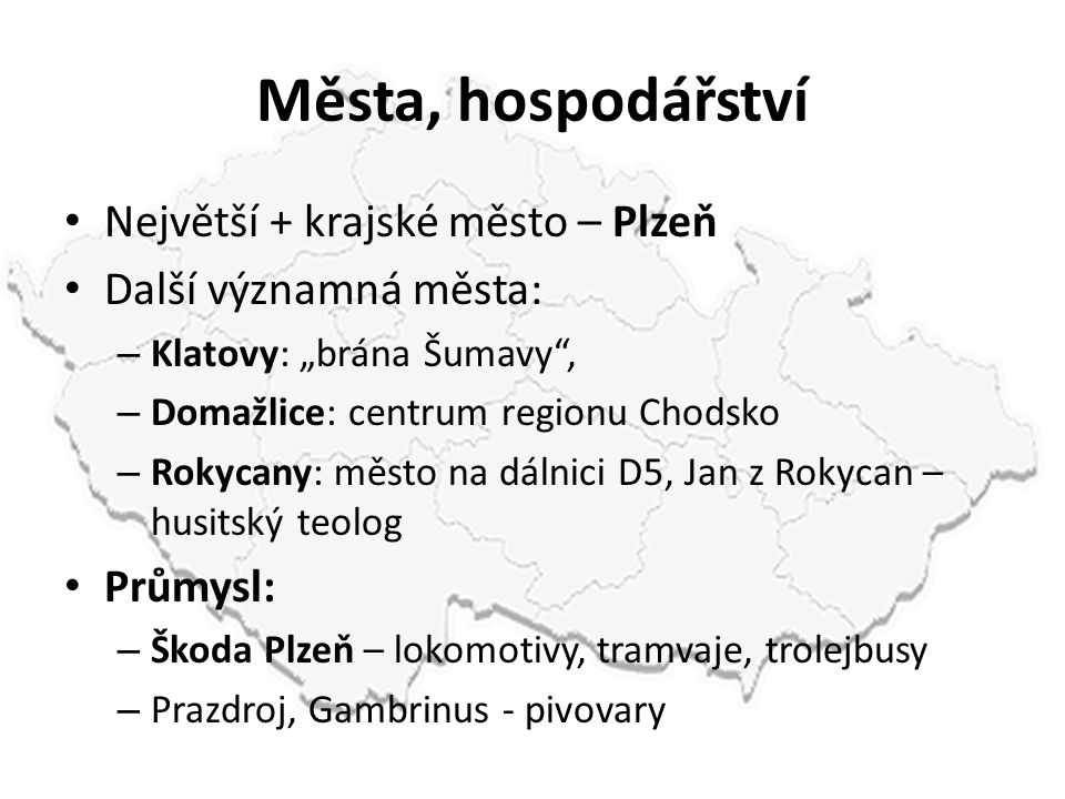 Města, hospodářství Největší + krajské město – Plzeň