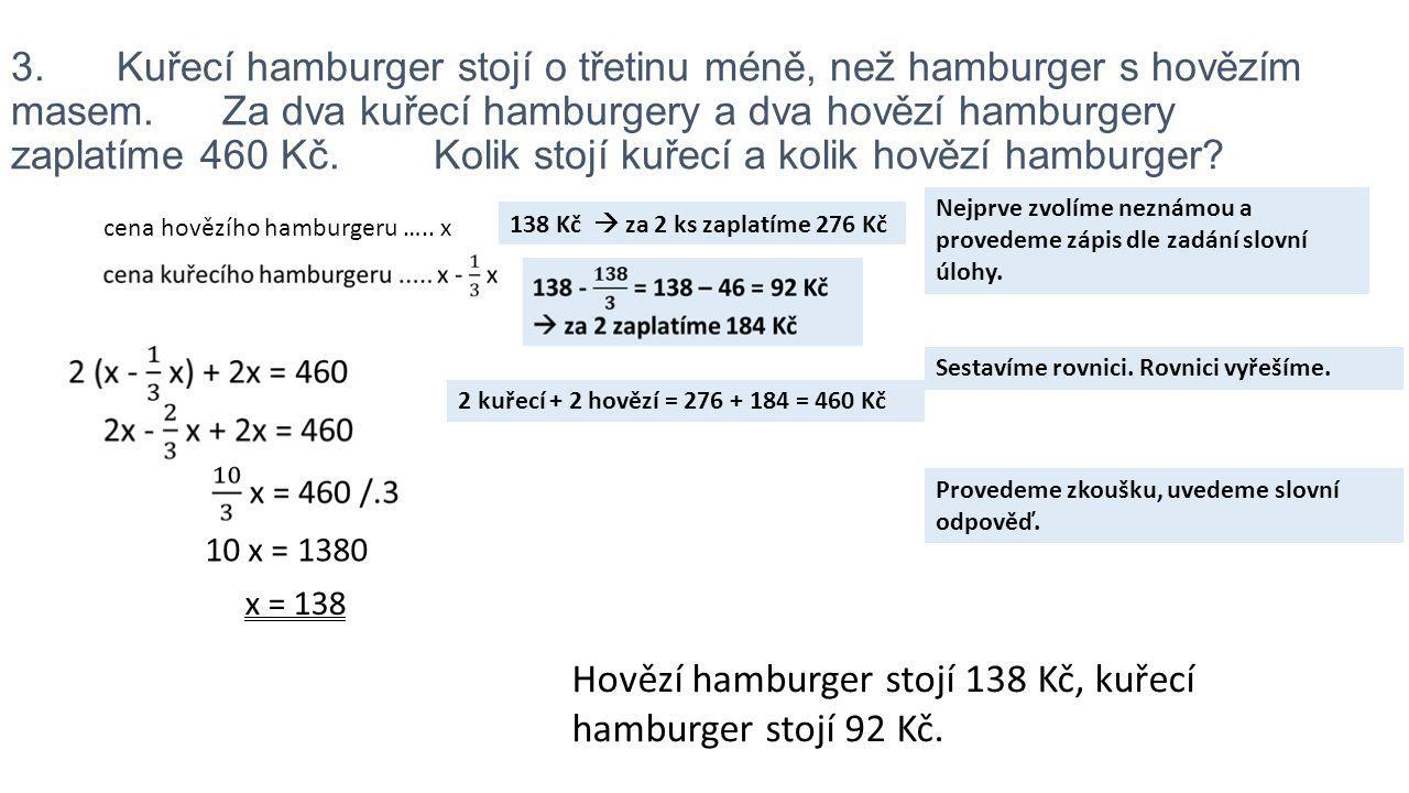 Hovězí hamburger stojí 138 Kč, kuřecí hamburger stojí 92 Kč.