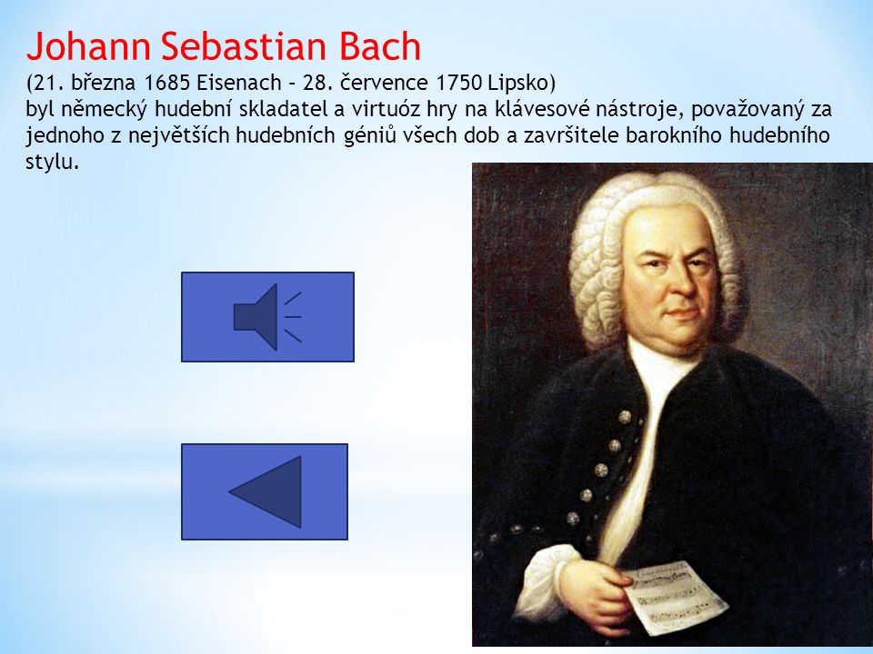 Johann Sebastian Bach (21. března 1685 Eisenach – 28