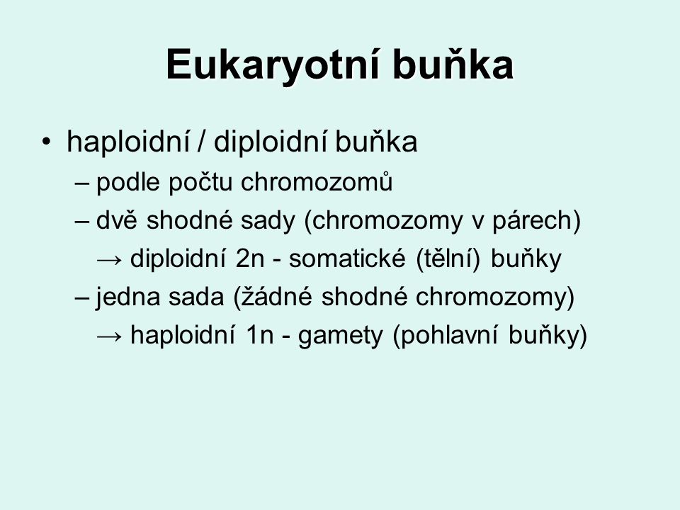 Eukaryotní buňka haploidní / diploidní buňka podle počtu chromozomů