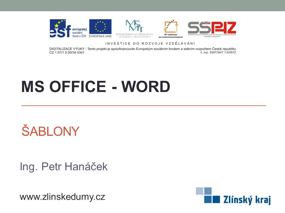 MS OFFICE - WORD ŠABLONY Ing. Petr Hanáček