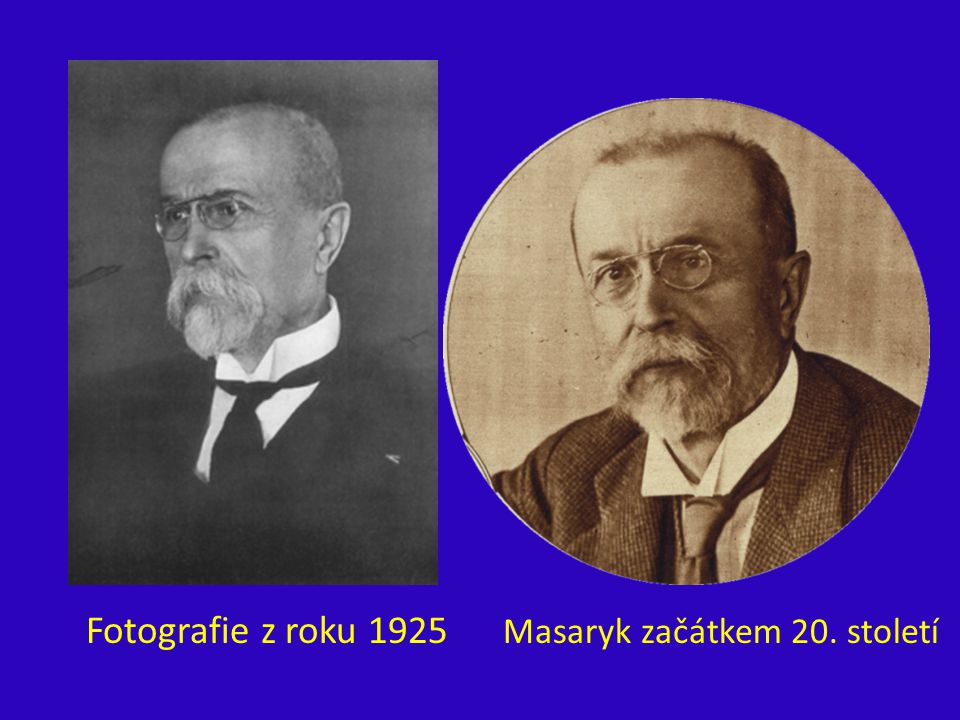 Fotografie z roku 1925 Masaryk začátkem 20. století