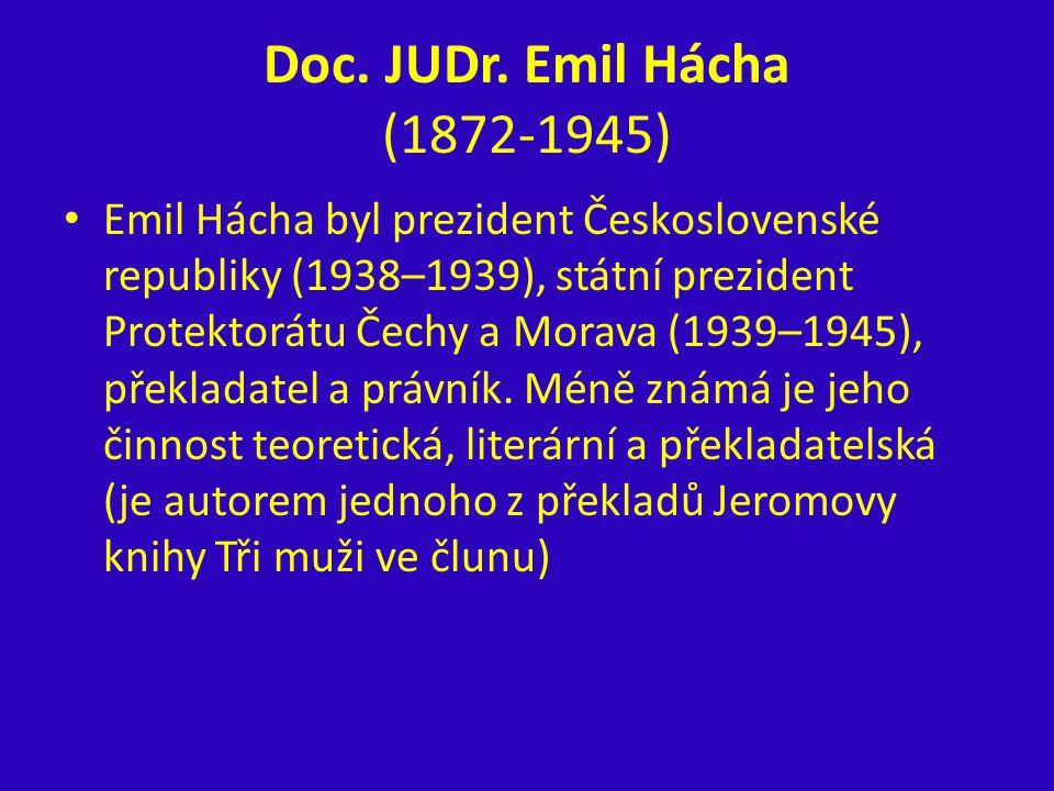 Doc. JUDr. Emil Hácha ( )