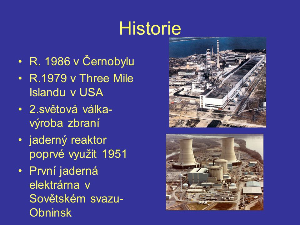 Historie R v Černobylu R.1979 v Three Mile Islandu v USA
