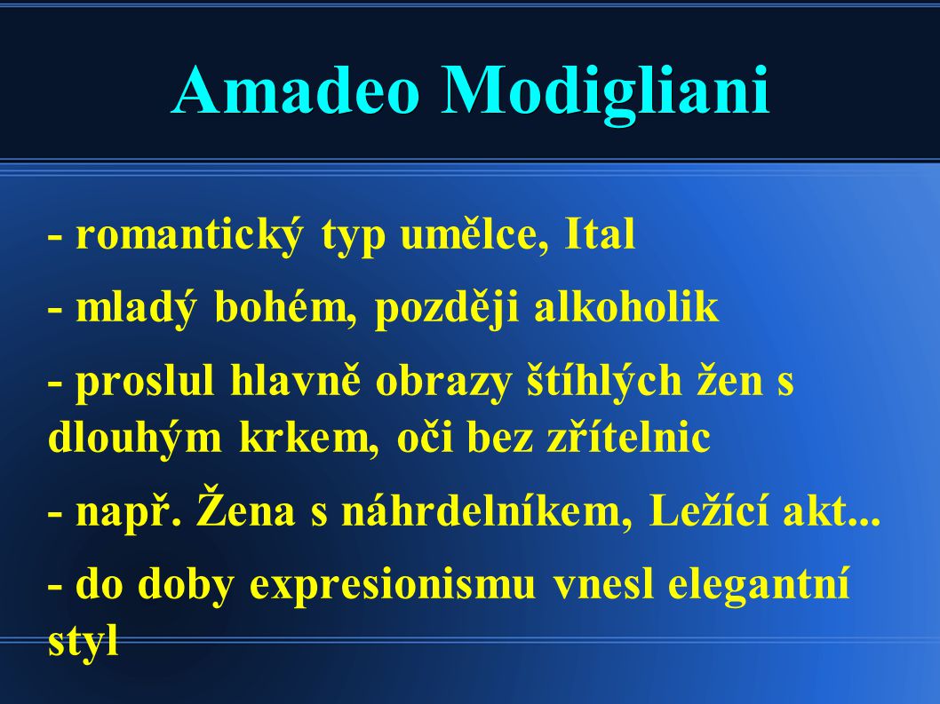 Amadeo Modigliani - romantický typ umělce, Ital