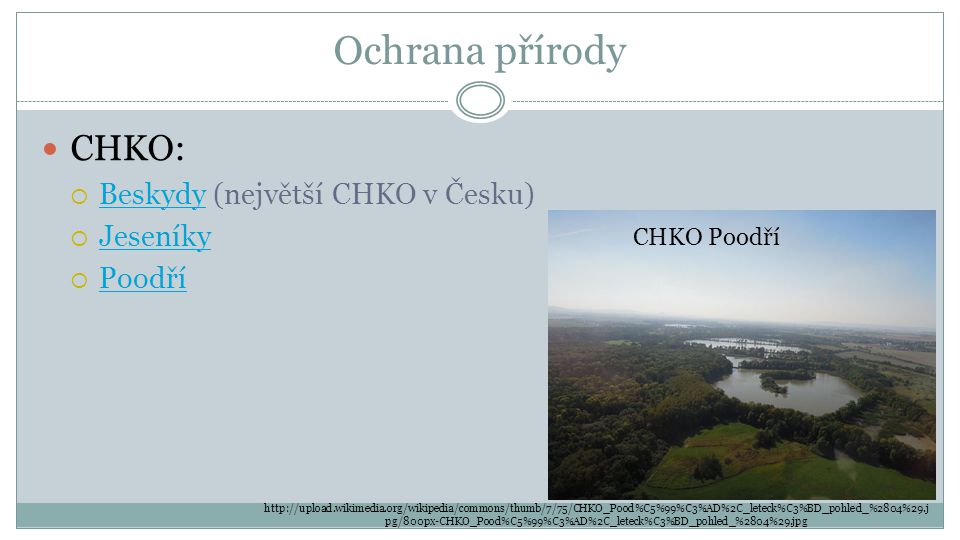 Ochrana přírody CHKO: Beskydy (největší CHKO v Česku) Jeseníky Poodří