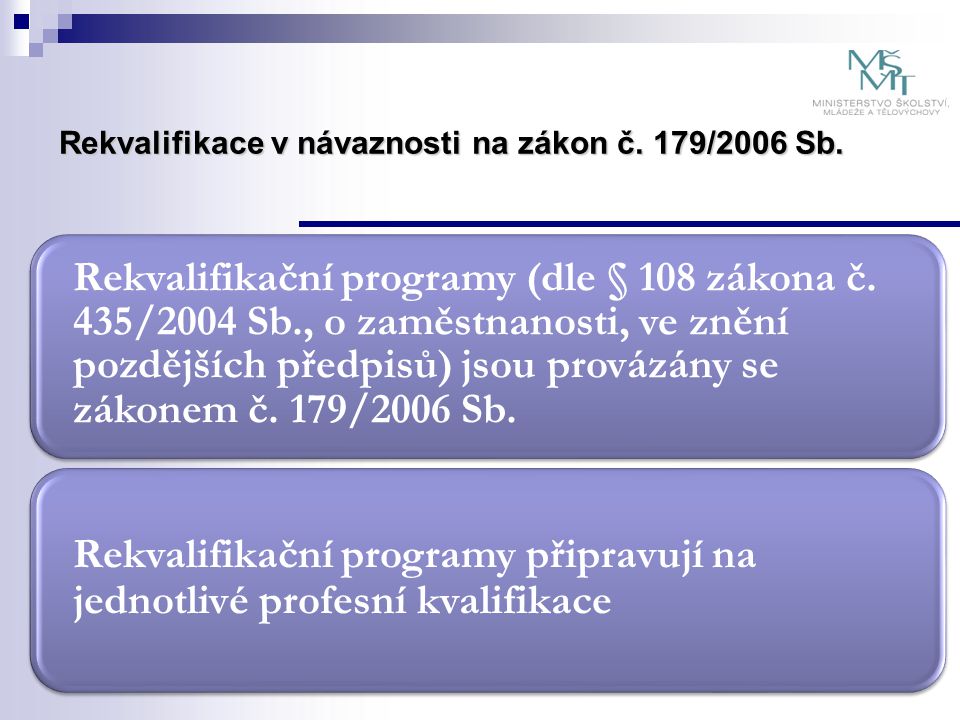 Rekvalifikace v návaznosti na zákon č. 179/2006 Sb.