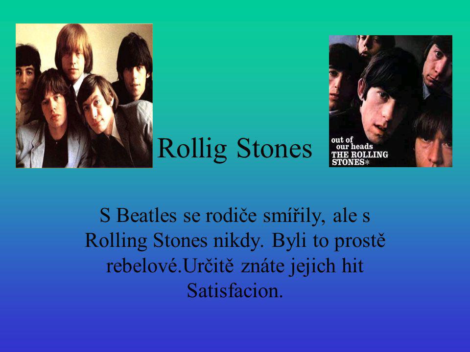 Rollig Stones S Beatles se rodiče smířily, ale s Rolling Stones nikdy.