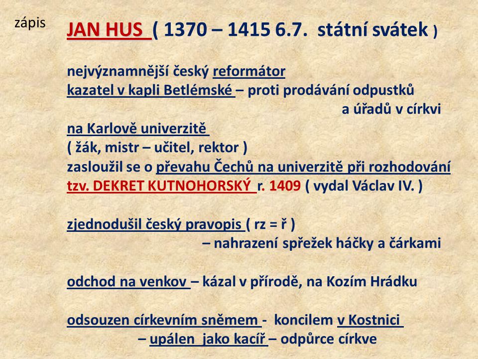 JAN HUS ( 1370 – státní svátek )