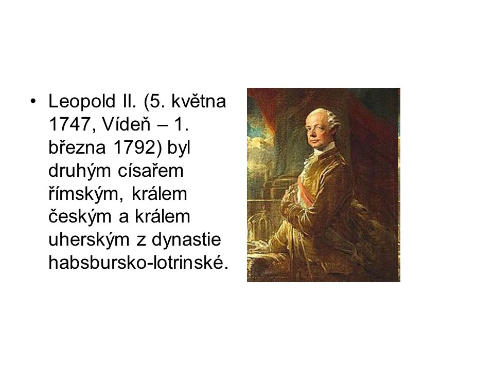 Leopold II. (5. května 1747, Vídeň – 1