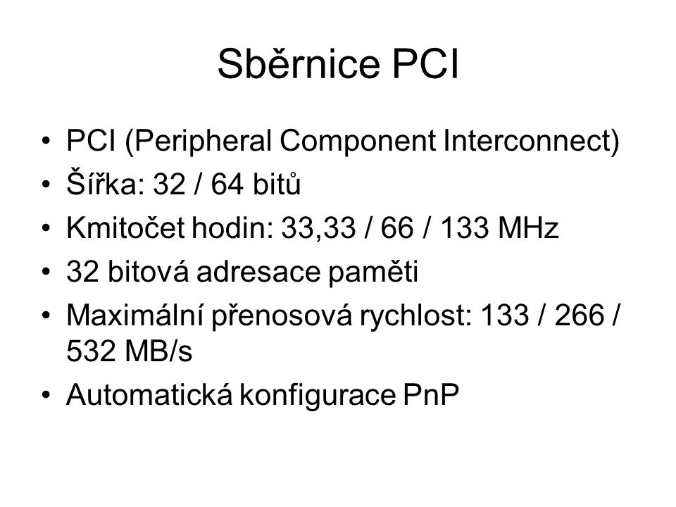 Sběrnice PCI PCI (Peripheral Component Interconnect)