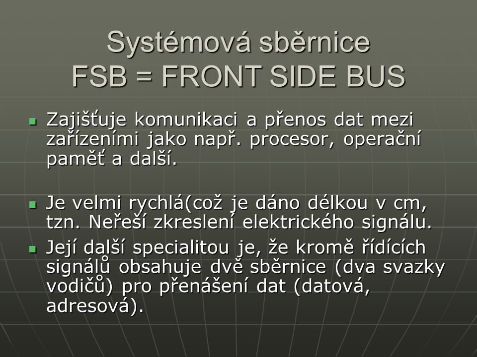 Systémová sběrnice FSB = FRONT SIDE BUS