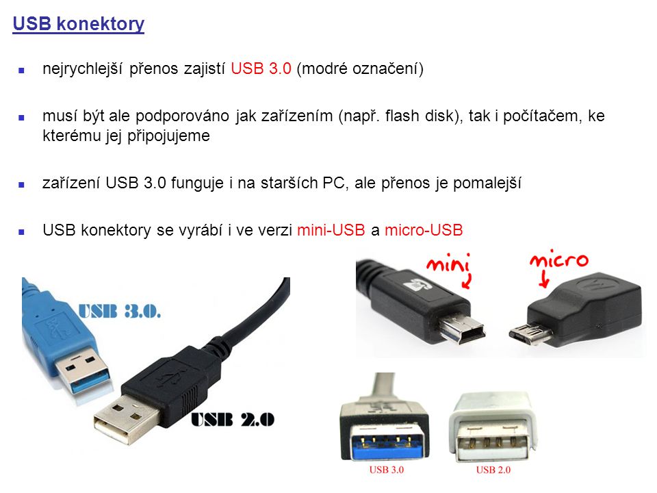 USB konektory nejrychlejší přenos zajistí USB 3.0 (modré označení)