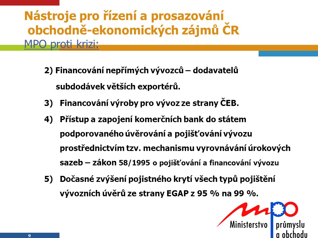 Nástroje pro řízení a prosazování obchodně-ekonomických zájmů ČR MPO proti krizi: