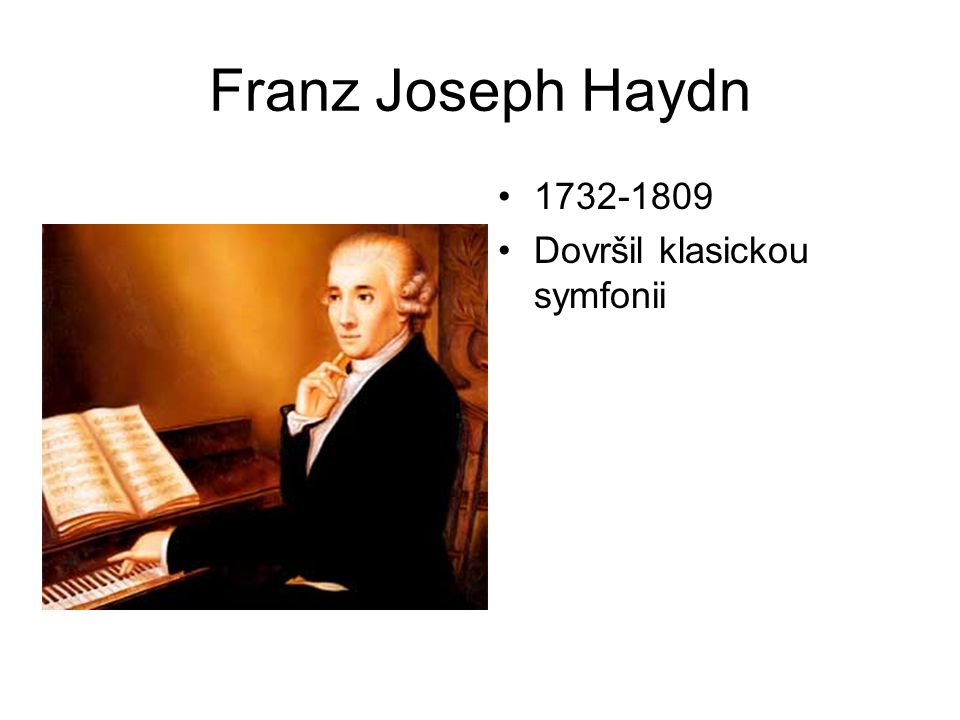 Franz Joseph Haydn Dovršil klasickou symfonii