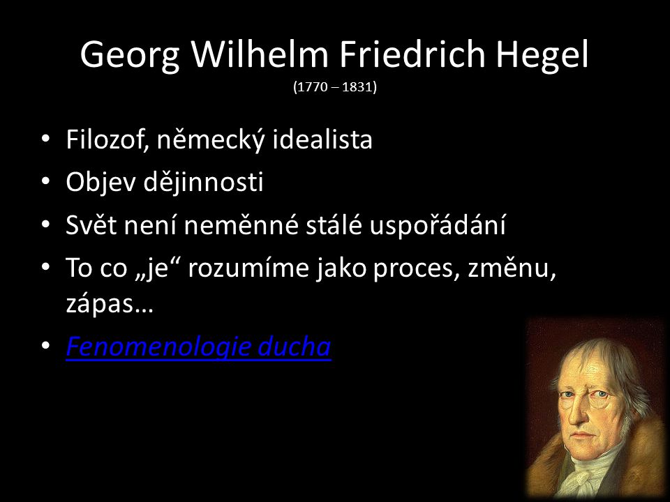 Georg Wilhelm Friedrich Hegel (1770 – 1831)