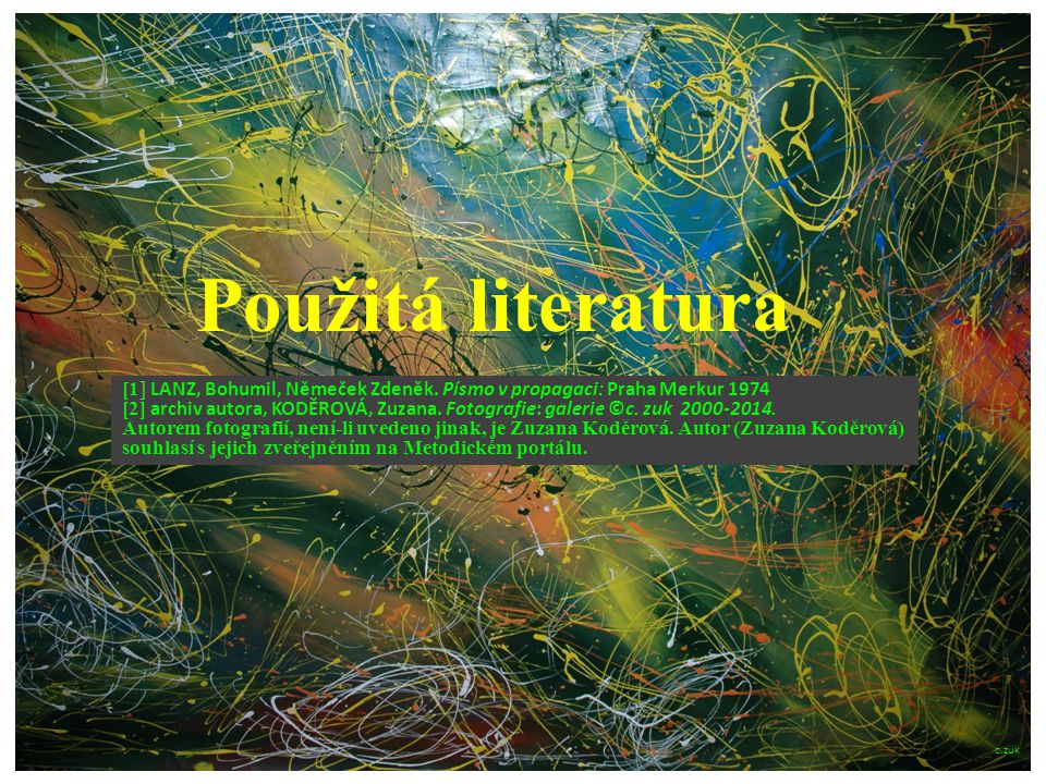 Použitá literatura [1] LANZ, Bohumil, Němeček Zdeněk. Písmo v propagaci: Praha Merkur