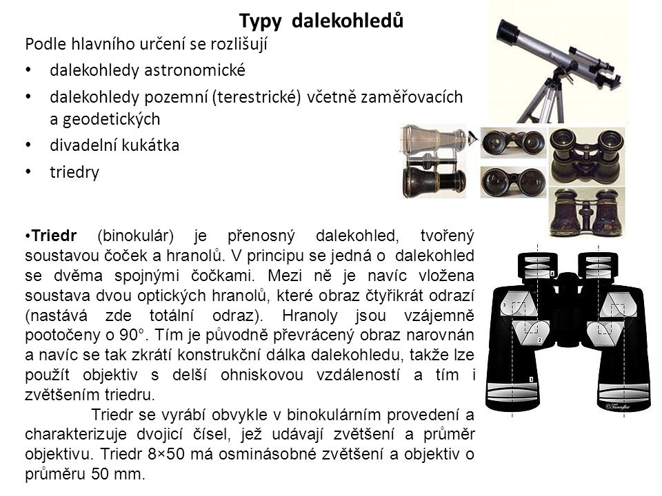 Typy dalekohledů Podle hlavního určení se rozlišují