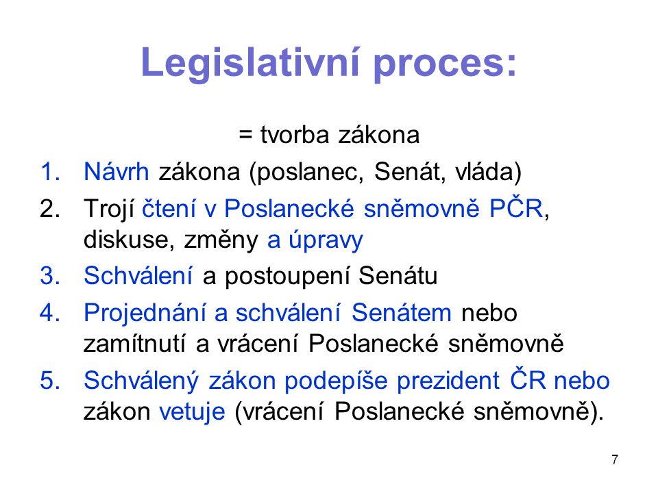 Legislativní proces: = tvorba zákona