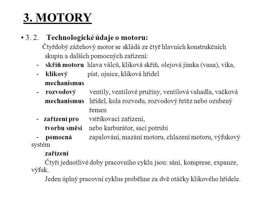 3. MOTORY • Technologické údaje o motoru: