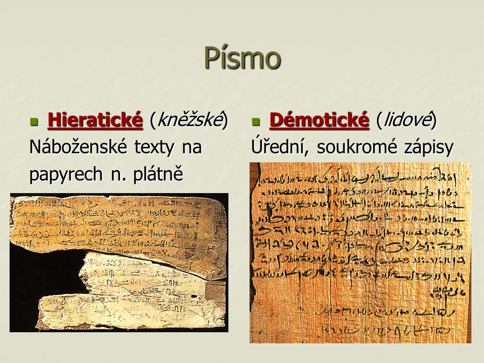 Písmo Hieratické (kněžské) Náboženské texty na papyrech n. plátně