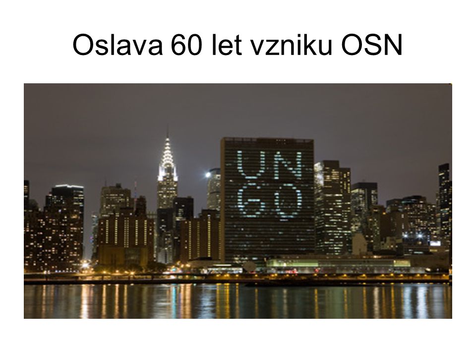 Oslava 60 let vzniku OSN