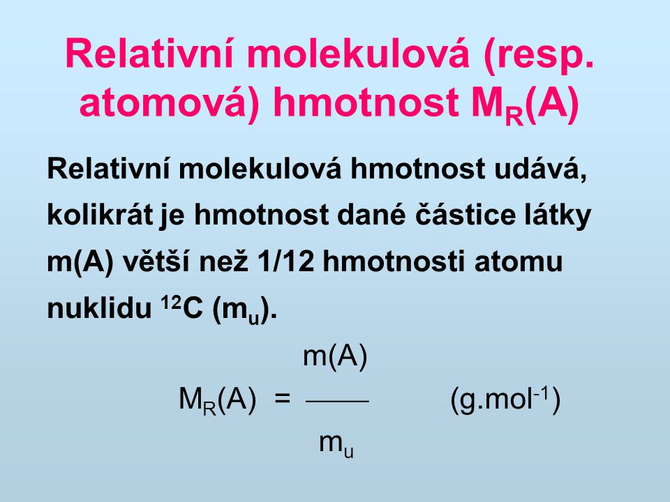 Relativní molekulová (resp. atomová) hmotnost MR(A)