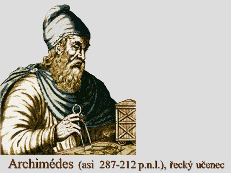 Archimédes (asi p.n.l.), řecký učenec