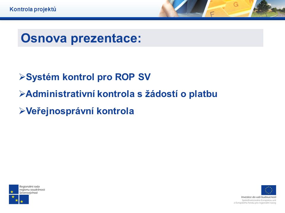 Osnova prezentace: Systém kontrol pro ROP SV
