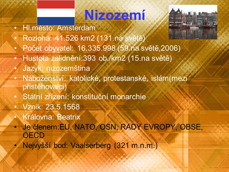Nizozemí Hl.město: Amsterdam Rozloha: km2 (131.na světě)