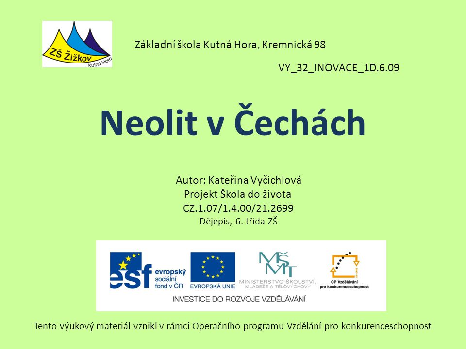 Neolit v Čechách Základní škola Kutná Hora, Kremnická 98