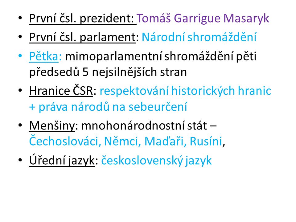 První čsl. prezident: Tomáš Garrigue Masaryk
