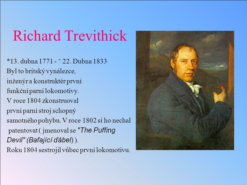 Richard Trevithick *13. dubna Dubna 1833