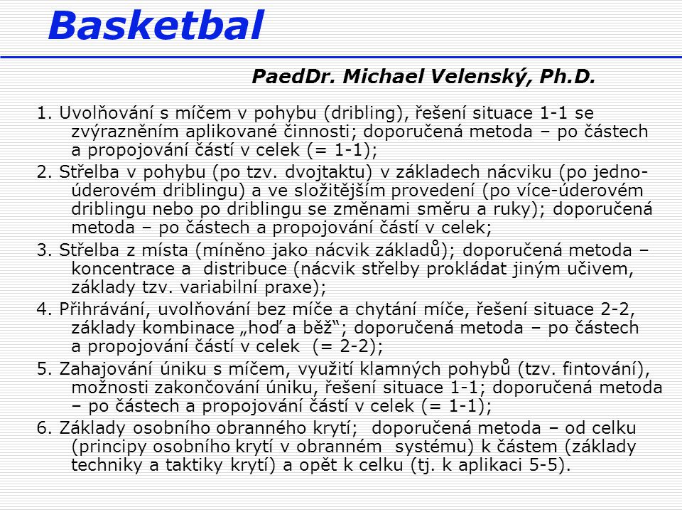 Basketbal PaedDr. Michael Velenský, Ph.D.